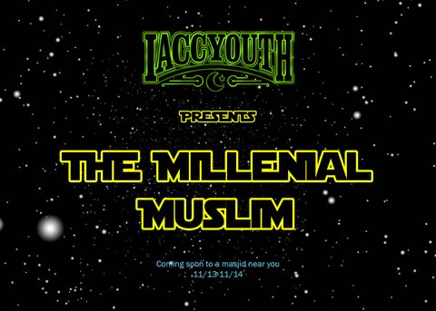 Star Wars-style teaser: 'IACC Youth presents The Millennial Muslim' in yellow letters over a starfield